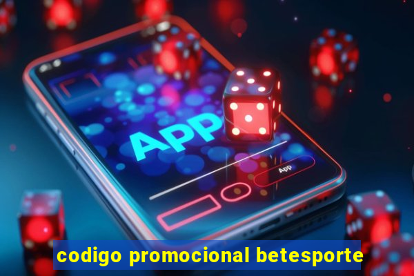 codigo promocional betesporte